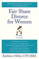 Fair Share Divorce for Women: The Definitive Guide to Creating a Winning Solution