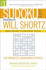 Sudoku Easy Presented by Will Shortz Volume 1: 100 Wordless Crossword Puzzles