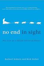 No End in Sight: My Life as a Blind Iditarod Racer