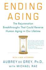 Ending Aging: The Rejuvenation Breakthroughs That Could Reverse Human Aging in Our Lifetime