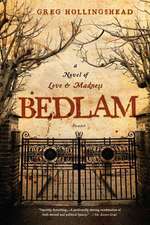 Bedlam: A Novel of Love and Madness