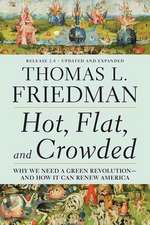 Hot, Flat, and Crowded, Release 2.0: Why We Need a Green Revolution--And How It Can Renew America