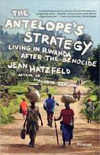 The Antelope's Strategy: Living in Rwanda After the Genocide