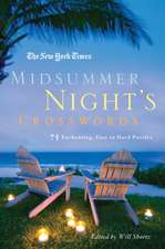 The New York Times Midsummer Night's Crosswords: 75 Enchanting, Easy to Hard Puzzles