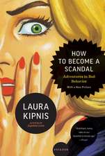 How to Become a Scandal: Adventures in Bad Behavior