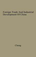 Foreign Trade and Industrial Development of China: An Historical and Integrated Analysis Through 1948