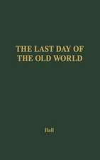 The Last Day of the Old World