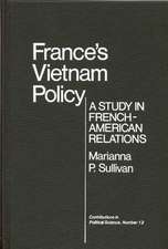 France's Vietnam Policy: A Study in French-American Relations