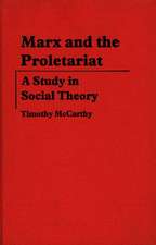 Marx and the Proletariat: A Study in Social Theory