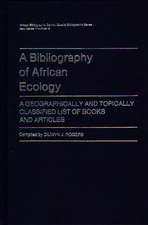 A Bibliography of African Ecology: A Geographically and Topically Classified List of Books and Articles