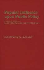 Popular Influence Upon Public Policy: Petitioning in Eighteenth-Century Virginia