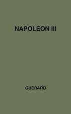 Napoleon III: A Great Life in Brief