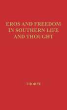 Eros and Freedom in Southern Life and Thought.