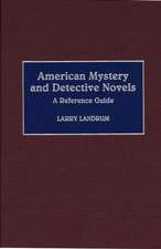 American Mystery and Detective Novels: A Reference Guide