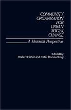 Community Organization for Urban Social Change: A Historical Perspective