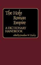 The Holy Roman Empire: A Dictionary Handbook