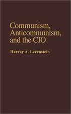 Communism, Anticommunism, and the CIO.