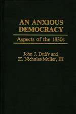 An Anxious Democracy: Aspects of the 1830s