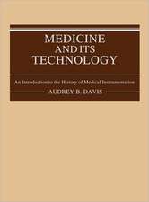 Medicine and Its Technology: An Introduction to the History of Medical Instrumentation