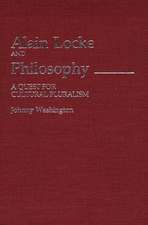 Alain Locke and Philosophy: A Quest for Cultural Pluralism