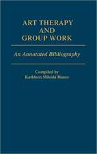 Art Therapy and Group Work: An Annotated Bibliography