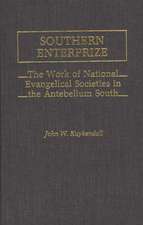 Southern Enterprize: The Work of National Evangelical Societies in the Antebellum South