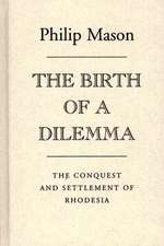 The Birth of a Dilemma: The Conquest and Settlement of Rhodesia