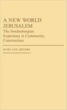 A New World Jerusalem: The Swedenborgian Experience in Community Construction