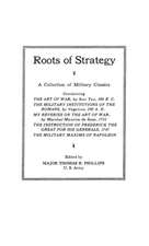 Roots of Strategy: A Collection of Military Classics