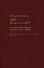 Punishment and Restitution: A Restitutionary Approach to Crime and the Criminal