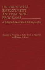 United States Employment and Training Programs: A Selected Annotated Bibliography