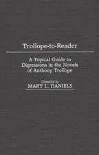 Trollope-To-Reader: A Topical Guide to Digressions in the Novels of Anthony Trollope