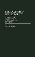 The Analysis of Public Policy: A Bibliography of Dissertations, 1977-1982