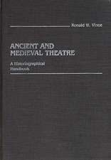 Ancient and Medieval Theatre: A Historiographical Handbook