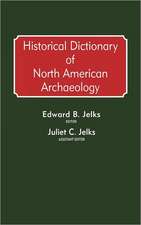 Historical Dictionary of North American Archaeology