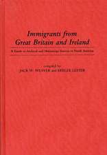 Immigrants from Great Britain and Ireland: A Guide to Archival and Manuscript Sources in North America