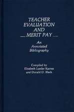 Teacher Evaluation and Merit Pay: An Annotated Bibliography