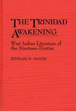 The Trinidad Awakening: West Indian Literature of the Nineteen-Thirties