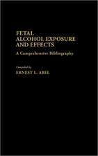 Fetal Alcohol Exposure and Effects: A Comprehensive Bibliography