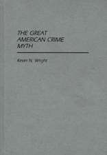 The Great American Crime Myth