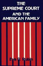 The Supreme Court and the American Family: Ideology and Issues