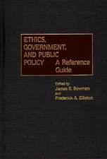 Ethics, Government, and Public Policy: A Reference Guide