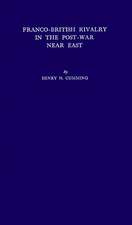 Franco-British Rivalry in the Post-War Near East: The Decline of French Influence