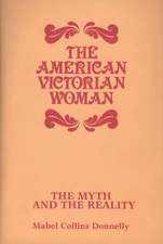 The American Victorian Woman: The Myth and the Reality