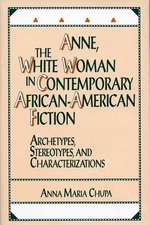 Anne, the White Woman in Contemporary African-American Fiction: Archetypes, Stereotypes, and Characterizations