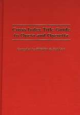 Cross Index Title Guide to Opera and Operetta