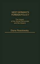 West Germany's Foreign Policy: The Impact of the Social Democrats and the Greens