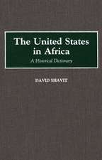 The United States in Africa: A Historical Dictionary