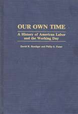 Our Own Time: A History of American Labor and the Working Day