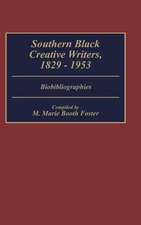 Southern Black Creative Writers, 1829-1953: Biobibliographies